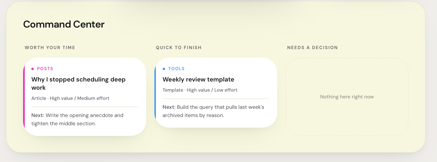 Command Center — Worth your time, Quick to finish, Needs a decision columns